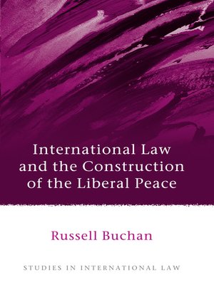 cover image of International Law and the Construction of the Liberal Peace
